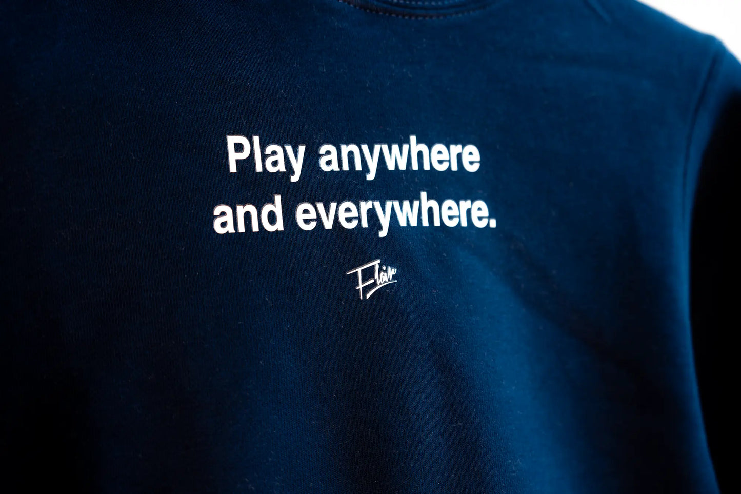 "Play everywhere and anywhere" Premium Cotton Sweatshirt
